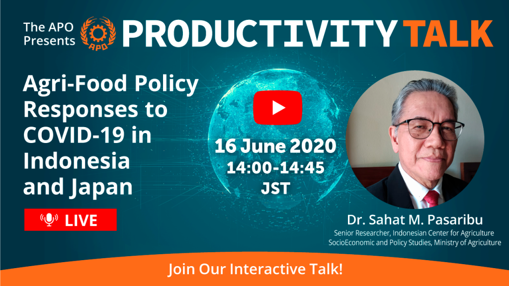 The APO presents Productivity Talk on Agri-Food Policy Responses to COVID-19 in Indonesia and Japan on 16 June 2020.