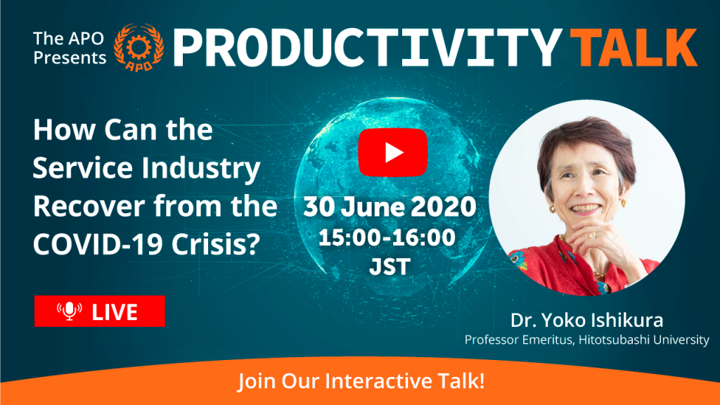 The APO Presents Productivity Talk How Can the Service Industry Recover from the COVID-19 Crisis? on 30 June 2020