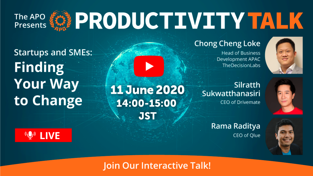 The APO presents Productivity Talk on Startups and SMEs: Finding Your Way to Change on 11June 2020.