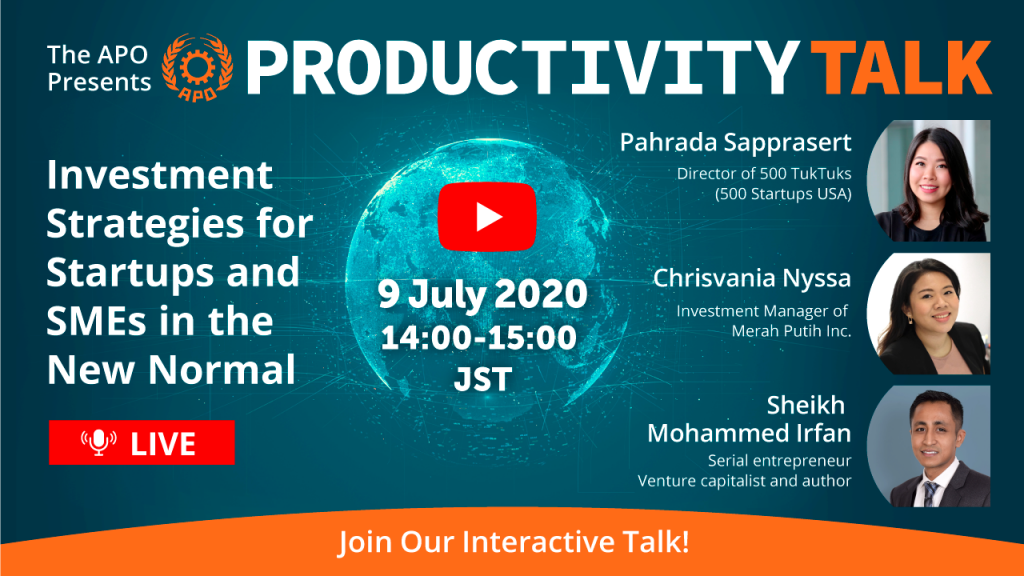 The APO Presents Productivity Talk on Investment Strategies for Startups and SMEs in the New Normal on 9 July 2020