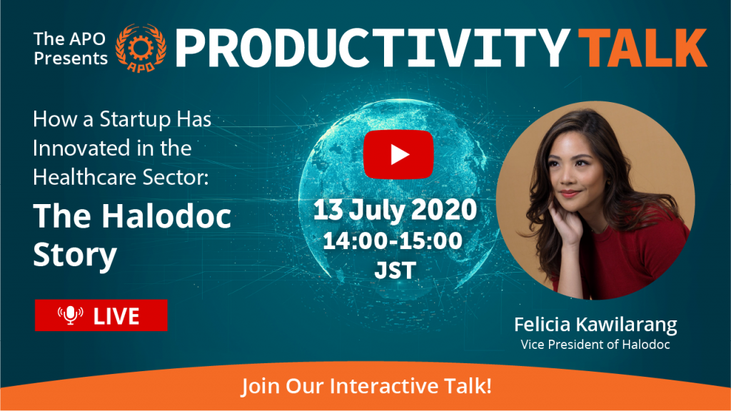 The APO Presents Productivity Talk on How a Startup Has Innovated in the Healthcare Sector: The Halodoc Story on 13 July 2020.