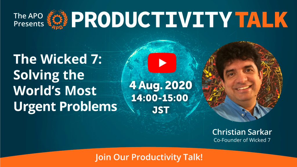 The APO Presents Productivity Talk on The Wicked 7: Solving the World's Most Urgent Problem on 4 Aug 2020