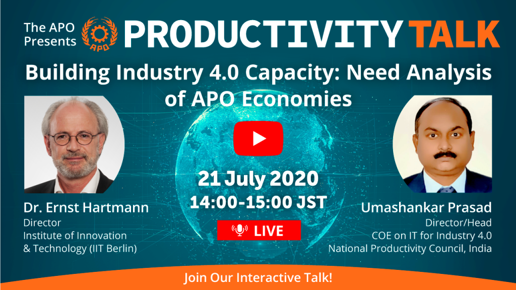 The APO Presents Productivity Talk onBuilding Industry 4.0 Capacity: Need Analysis of APO Economies on 21 July 2020.