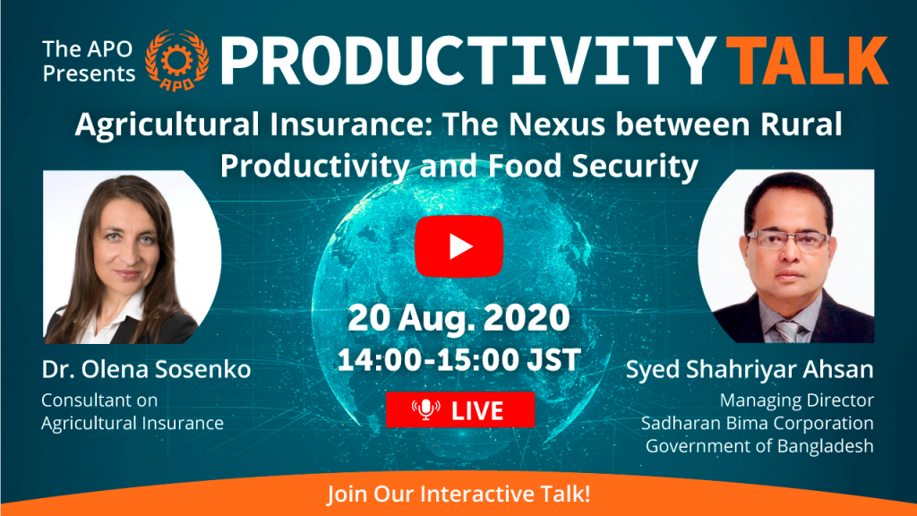 The APO Presents Productivity Talk on Agricultural Insurance: The Nexus between Rural Productivity and Food Security on 20 August 2020