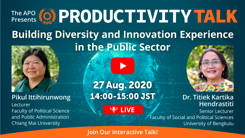 The APO Presents Productivity Talk on Building Diversity and Innovation Experience in the Public Sector on 27 August 2020