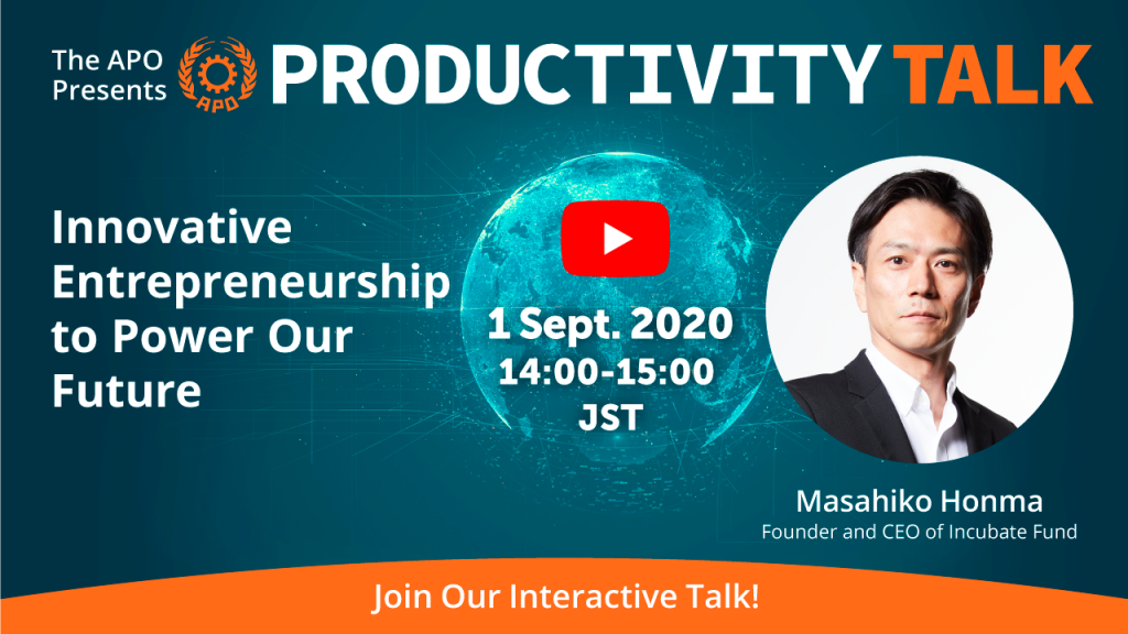 The APO Presents Productivity Talk on Innovative Entrepreneurship to Power Our Future on 1 September 2020