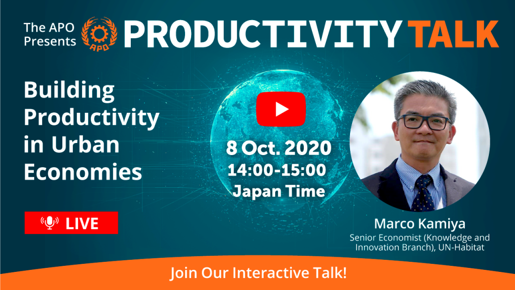 The APO Presents Productivity Talk on Building Productivity in Urban Economies on 8 October 2020