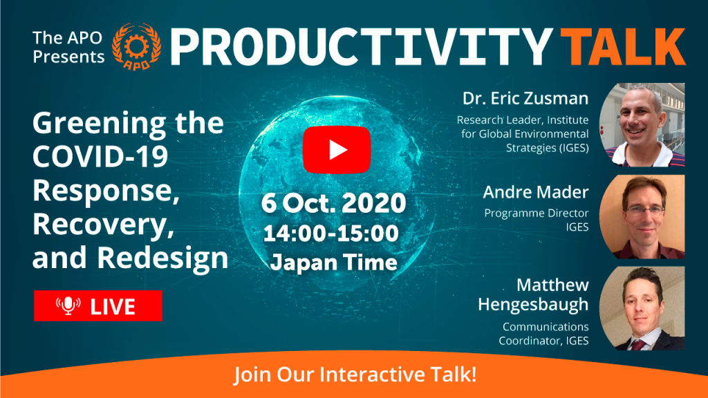 The APO Presents Productivity Talk on Greening the COVID-19 Response, Recovery, and Redesign on 6 October 2020