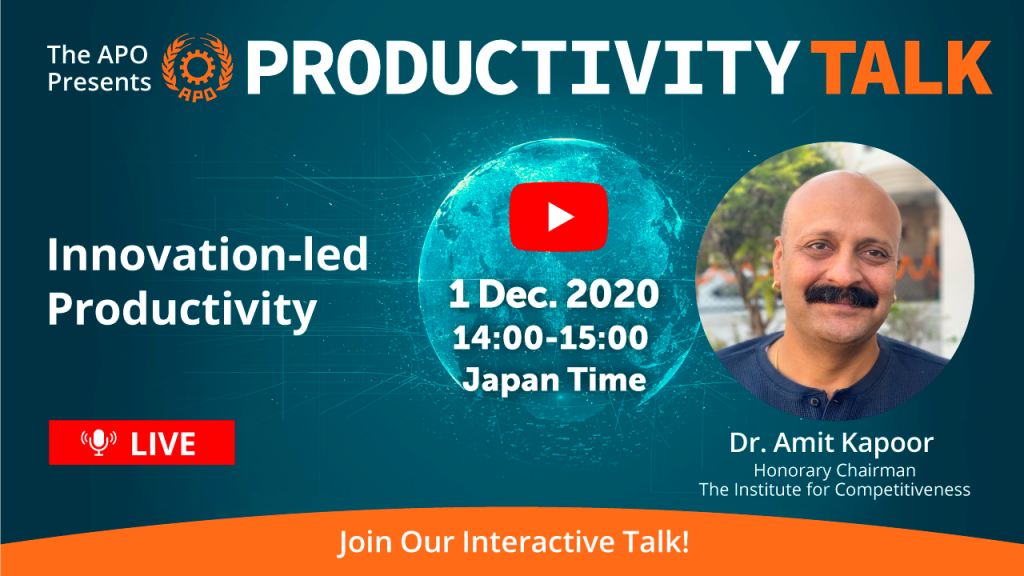 The APO Presents Productivity Talk on Innovation-led Productivity on 1 December 2020