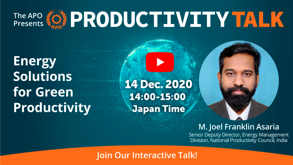 The APO Presents Productivity Talk on Energy Solutions for Green Productivity on 14 December 2020