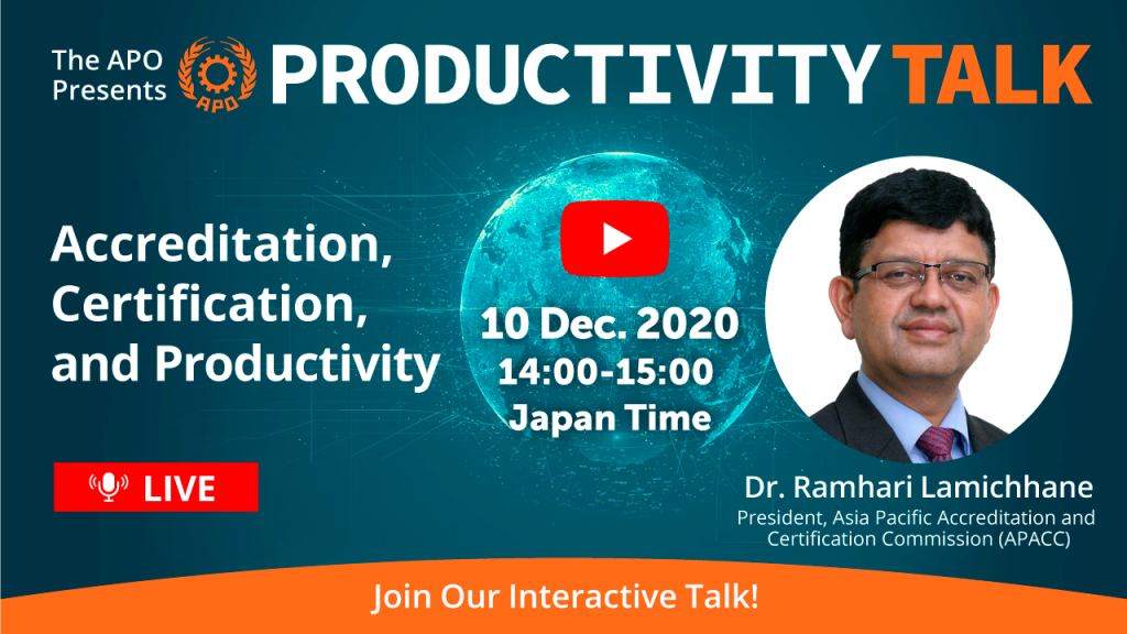 The APO Presents Productivity Talk on Accreditation, Certification, and Productivity on 10 December 2020