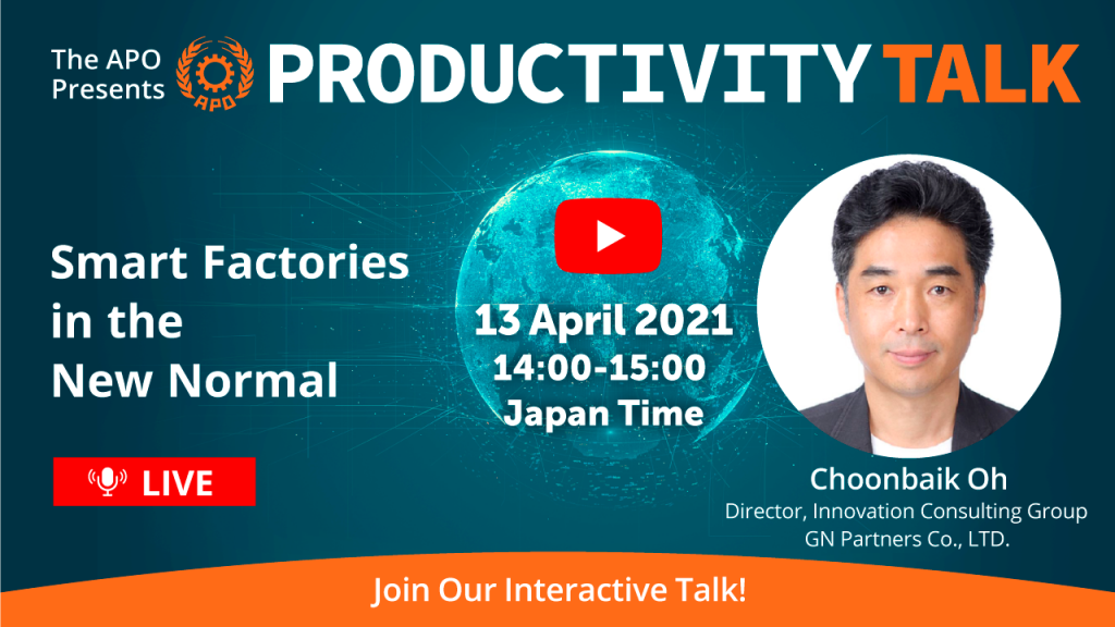 The APO Presents Productivity Talk on Smart Factories in the New Normal on 13 April 2021