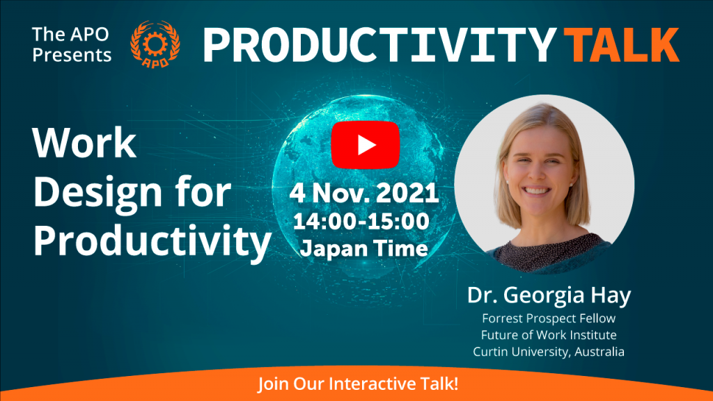 The APO Presents Productivity Talk on Work Design for Productivity on 4 November 2021