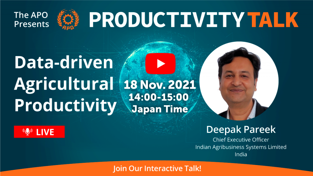 The APO Presents Productivity Talk on Data-driven Agricultural Productivity on 18 November 2021
