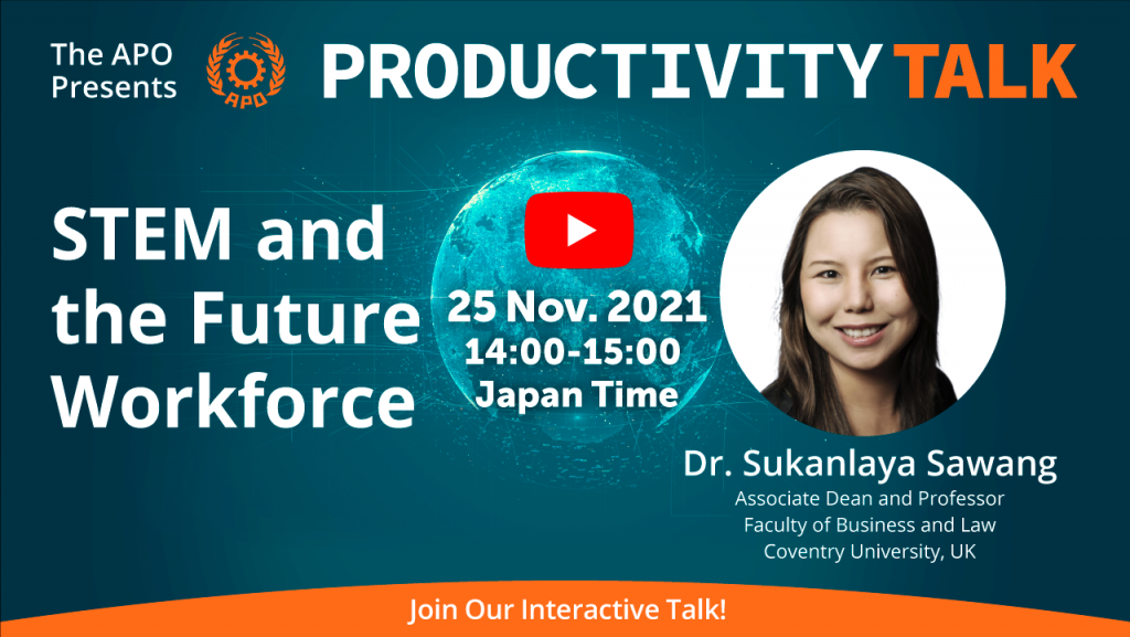 The APO Presents Productivity Talk on STEM and the Future Workforce on 25 November 2021