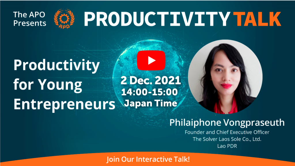 The APO Presents a Productivity Talk on Productivity for Young Entrepreneurs on 2 December 2021