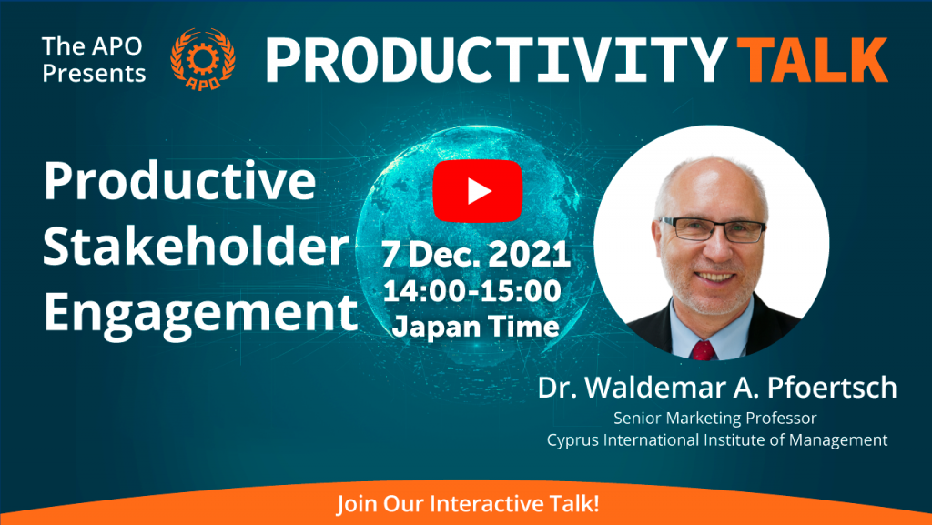 The APO Presents Productivity Talk on Productive Stakeholder Engagement on 7 December 2021