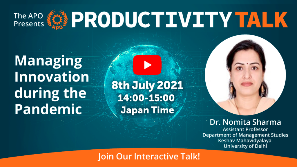 The APO Presents Productivity Talk on Managing Innovation during the Pandemic on 8 July 2021