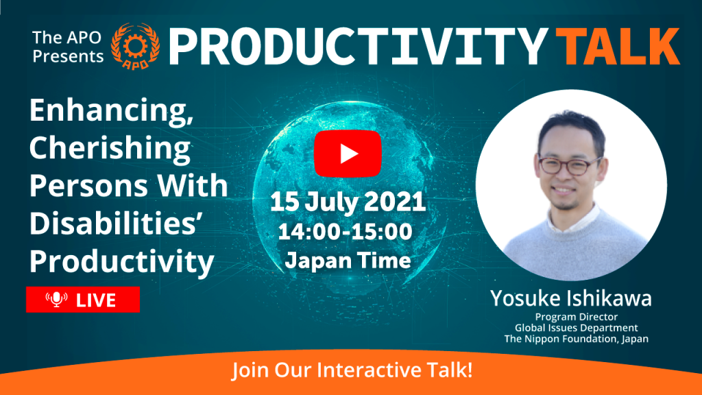The APO Presents Productivity Talk on Enhancing, Cherishing Persons With Disabilities’ Productivity on 15 July 2021