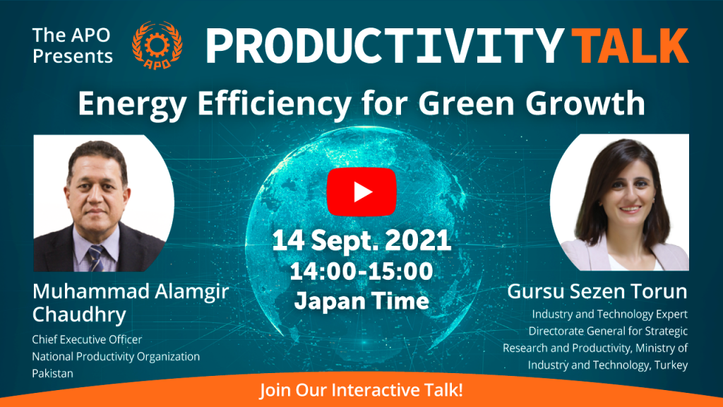 The APO Presents Productivity Talk on Energy Efficiency for Green Growth on 14 September 2021