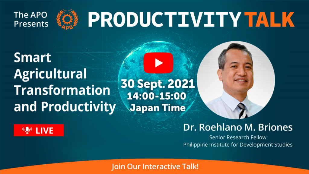 The APO Presents Productivity Talk on Smart Agricultural Transformation and Productivity on 30 September 2021