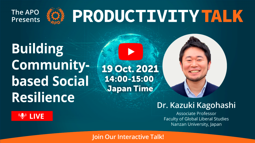 The APO Presents Productivity Talk on Building Community-based Social Resilience on 19 October 2021