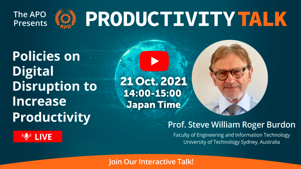 The APO Presents Productivity Talk on Policies on Digital Disruption to Increase Productivity on 21 October 2021