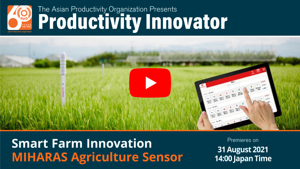 The APO Presents Productivity Innovator on Smart Farm Innovation: MIHARAS Agriculture Sensors on 31 August 2021