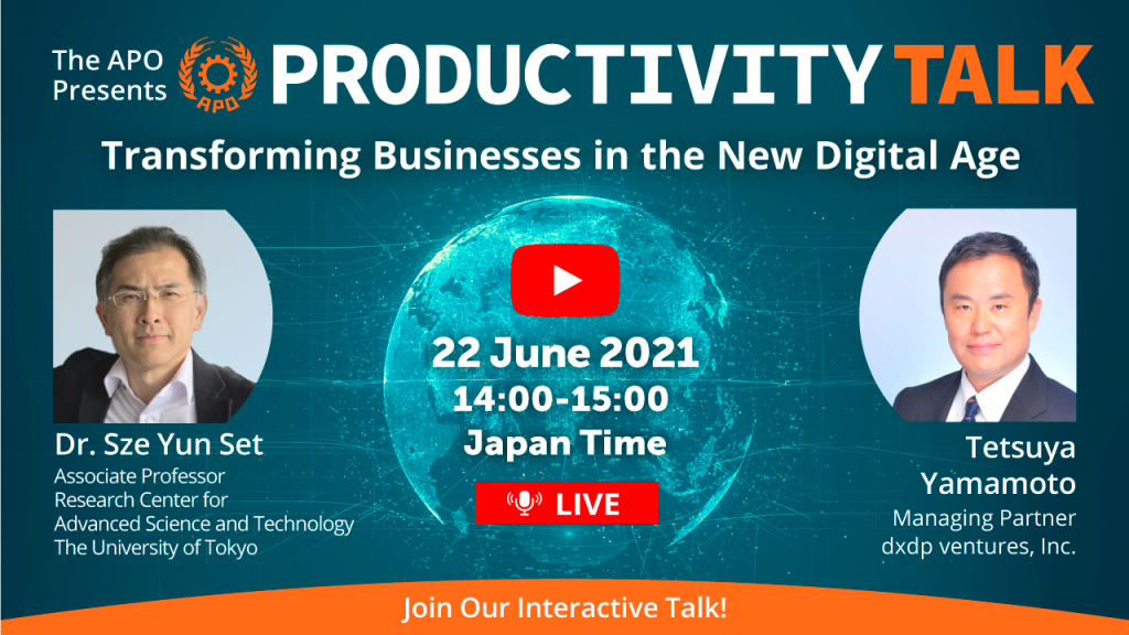 The APO Presents Productivity Talk on Transforming Businesses in the New Digital Age on 22 June 2021