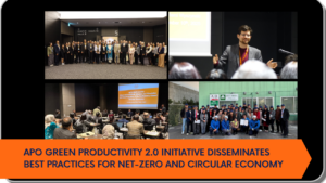 APO Green Productivity 2.0 Initiative Disseminates Best Practices for Net-zero and Circular Economy